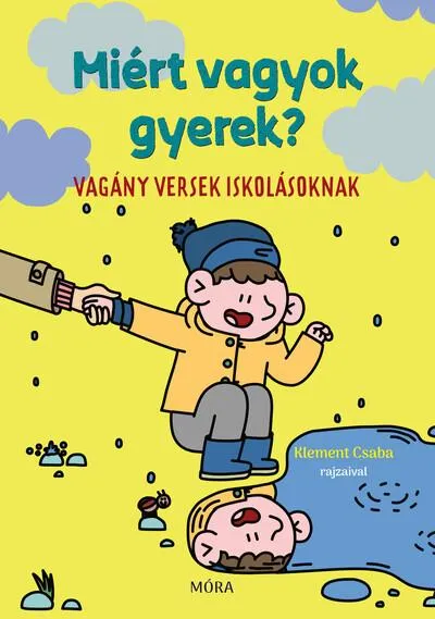 Miért vagyok gyerek? - Vagány versek iskolásoknak Ne maradj le