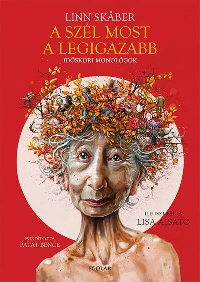 A szél most a legigazabb - Időskori monológok Bestseller
