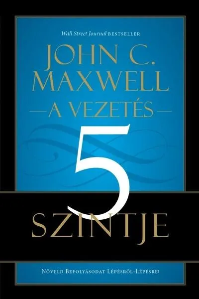Ne maradj le A vezetés 5 szintje - Növeld befolyásodat lépésről-lépésre!