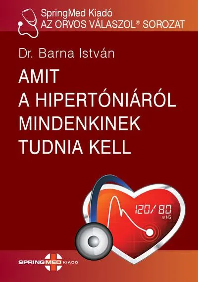 Prémium Amit a hipertóniáról mindenkinek tudni kell - AZ ORVOS VÁLASZOL®