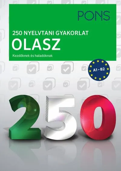 PONS 250 Nyelvtani gyakorlat Olasz - Fokozatosan nehezedő feladatok a nyelvtan begyakorlásához. Gyors kiszállítás