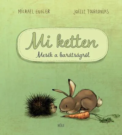 Mi ketten - Mesék a barátságról Alacsony ár