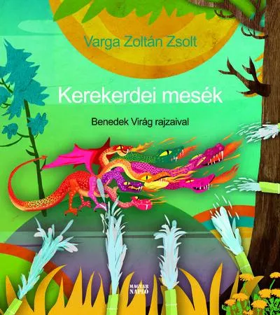 Kerekerdei mesék - Benedek Virág illusztrációival Alacsony ár