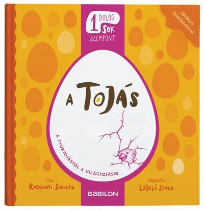 Nézd meg most A tojás - A tyúktojástól a világtojásig - Egy dolog, sok szempont