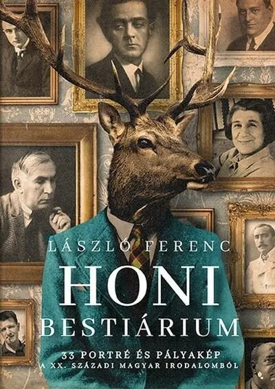 Korlátozott ajánlat Honi bestiárium - 33 portré és pályakép a XX. századi magyar irodalomból