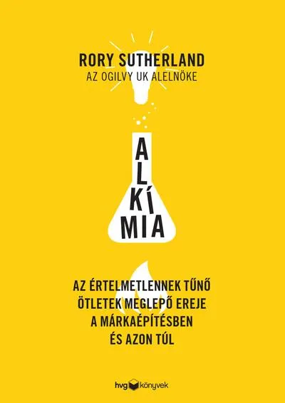 Alkímia - Az értelmetlennek tűnő ötletek meglepő ereje a márkaépítésben és azon túl Expressz kézbesítés