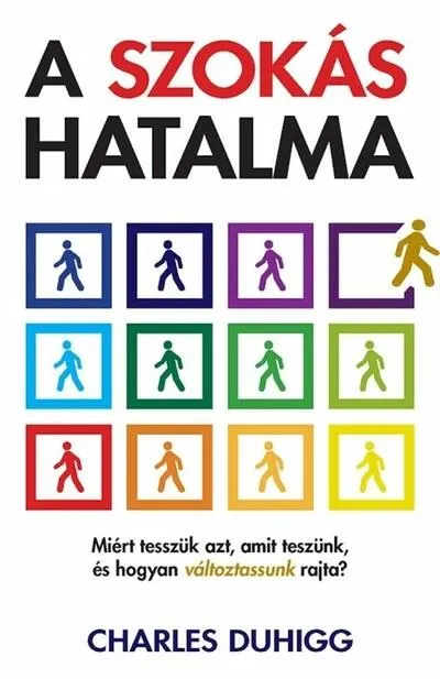 A szokás hatalma - Miért tesszük azt, amit teszünk, és hogyan változtassunk rajta (új kiadás) Kedvezmény