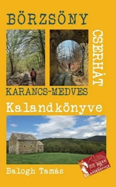 A Börzsöny és a Cserhát kalandkönyve - Karancs Medves Azonnal elérhető