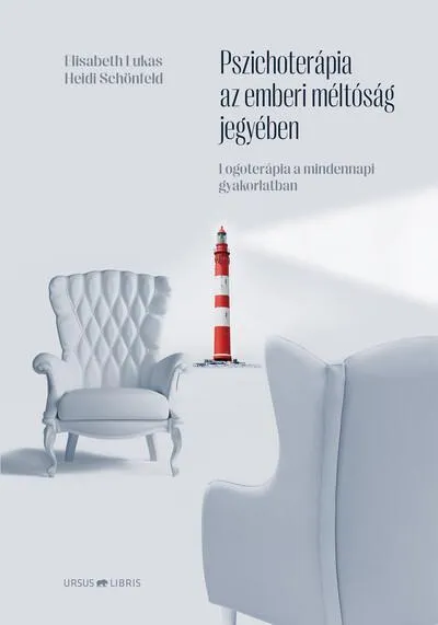 Pszichoterápia az emberi méltóság jegyében - Logoterápia a mindennapi gyakorlatban Olcsóbb