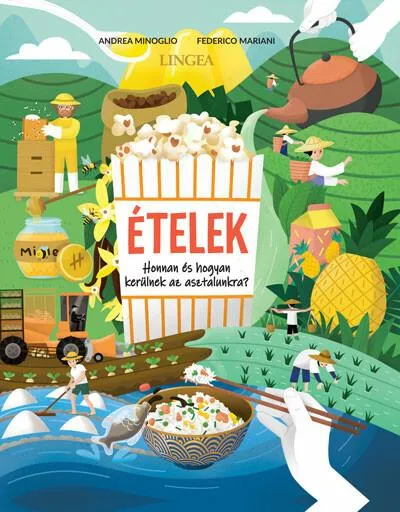 Ételek - Honnan és hogyan kerülnek az asztalunkra? Szuper akció