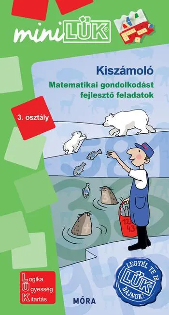 Kiszámoló - Matematikai gondolkodást fejlesztő feladatok 3. osztály - miniLÜK Rendeld meg most