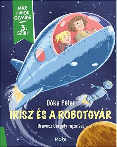 Bestseller Írisz és a robotgyár - Már tudok olvasni - 3. szint