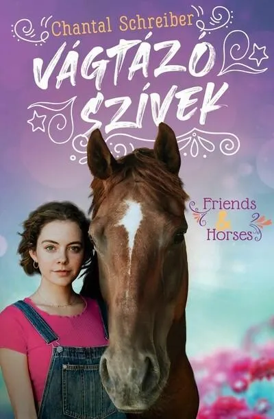 Csak ma Vágtázó szívek - Friends + Horses