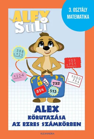 Azonnal elérhető Alex Suli - Alex körutazása az ezres számkörben - 3. osztály matematika munkafüzet