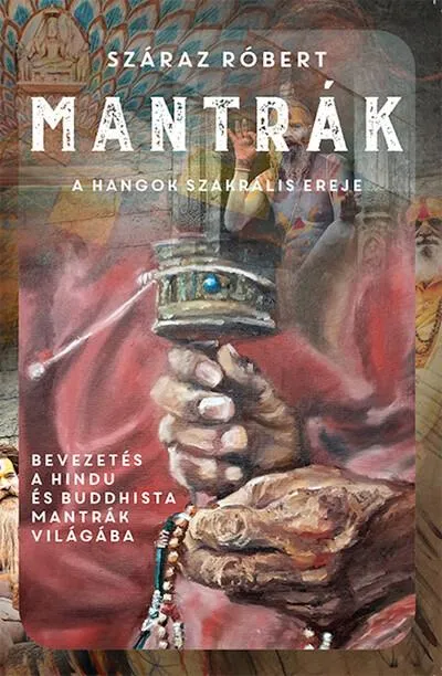 Gyors kiszállítás Mantrák - A hangok szakrális ereje