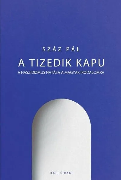 A tizedik kapu - A haszidizmus hatása a magyar irodalomra Utolsó esély