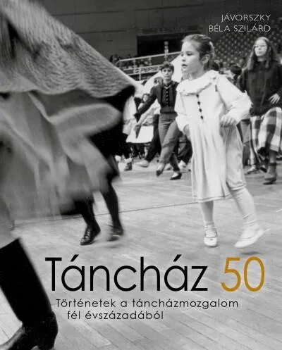 Akció Táncház 50 - Történetek a táncházmozgalom fél évszázadából