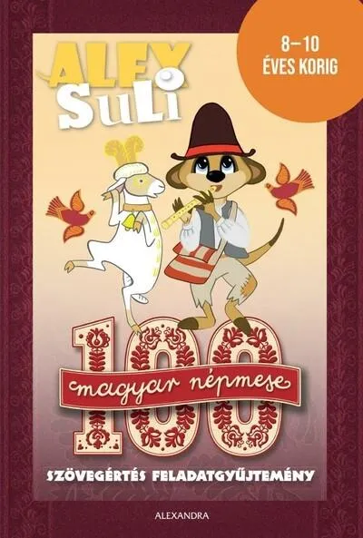 Gyors kiszállítás Alex Suli - 100 magyar népmese szövegértés feladatgyűjtemény - 8-10 éves korig