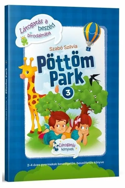 Pöttöm Park 3 - Látogatás a beszéd birodalmába - Látogatás a beszéd birodalmába Azonnal elérhető