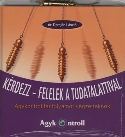 Kedvezmény Kérdezz-felelek a tudatalattival - Agykontrolltanfolyamot végzetteknek
