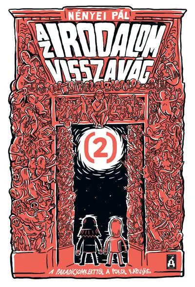 Szezonális akció Az irodalom visszavág 2. - A paradicsomkerttől a pokol kapujáig (új kiadás)