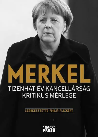 Szuper ajánlat Merkel - Tizenhat év kancellárság kritikus mérlege