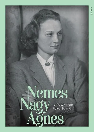 "Maszk nem takarta már" - Nemes Nagy Ágnes-képeskönyv Csak ma