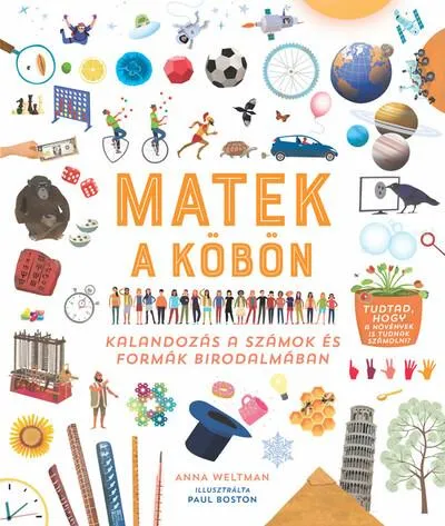 Vedd meg most Matek a köbön - Kalandozás a számok és formák birodalmában