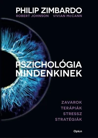 Csak ma Pszichológia mindenkinek 4. - Zavarok - Terápiák - Stressz - Stratégiák