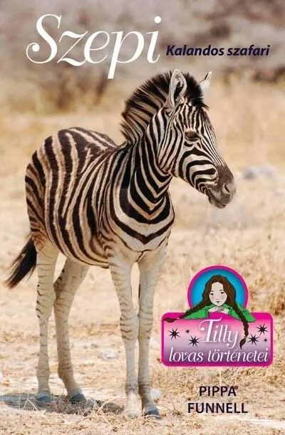 Gyors szállítás Szepi - Kalandos szafari - Tilly lovas történetei 17.