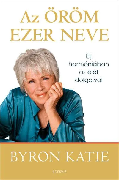 Az öröm ezer neve - Élj harmóniában az élet dolgaival Biztonságos vásárlás