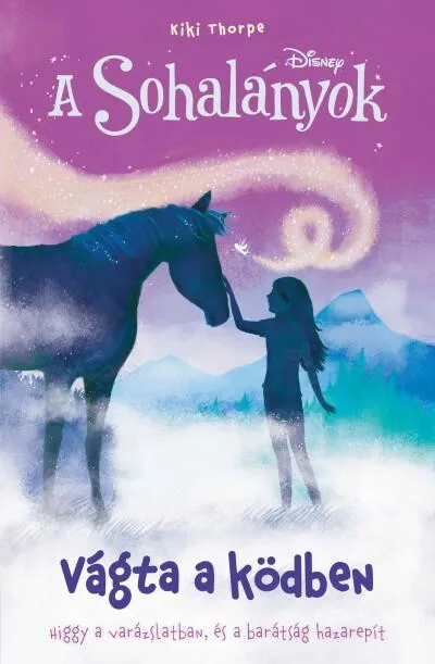 Bestseller Disney: A Sohalányok - Vágta a ködben - A Sohalányok 4.