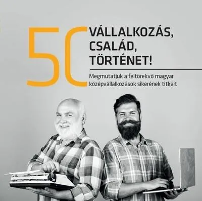 50 vállalkozás, 50 család, 50 történet - Megmutatjuk a feltörekvő magyar középvállalkozások sikerének titkait Biztonságos fizetés