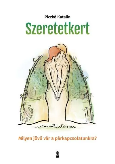 Népszerű Szeretetkert - Milyen jövő vár a párkapcsolatunkra?