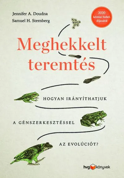 Meghekkelt teremtés - Hogyan irányíthatjuk a génszerkesztéssel az evolúciót? Kedvezmény