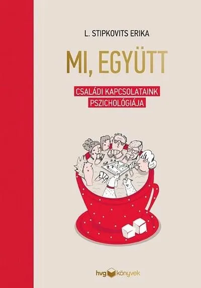 Gyors kiszállítás Mi, együtt - Családi kapcsolataink pszichológiája