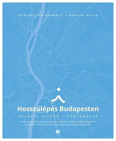 Szuper akció Hosszúlépés Budapesten - Séták, titkok, történetek