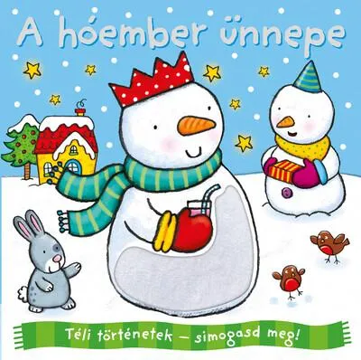 Téli történetek: simogasd meg - A hóember ünnepe §K Újdonság