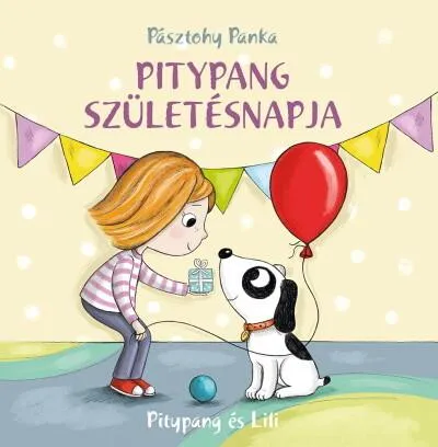 Pitypang születésnapja - Pitypang és Lili (új kiadás) Újdonság