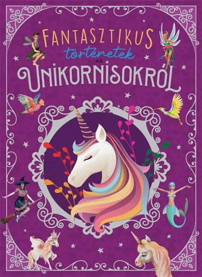 Fantasztikus történetek az unikornisokról Legkelendőbb