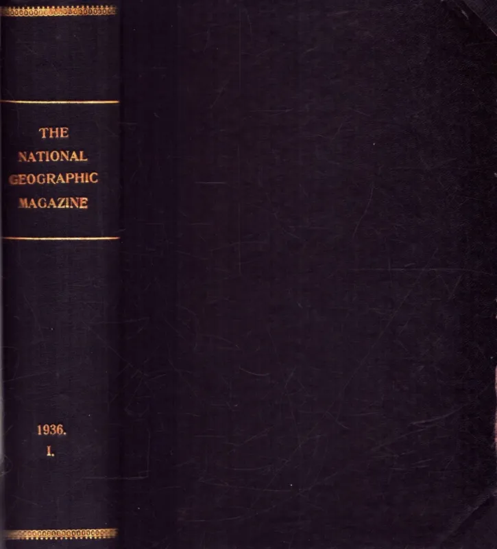 The National Geographic magazine Vol. LXIX. 1936. January-June (6 szám egybekötve) Csak ma