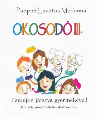 Csak ma Okosodó III. /Tanuljon játszva gyermekével!