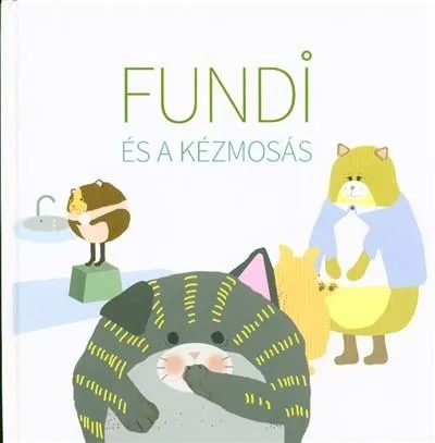 Ne maradj le Fundi és a kézmosás