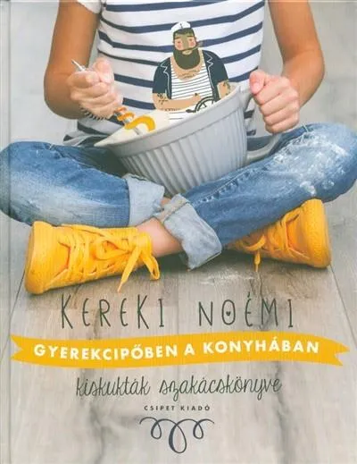 Végkiárusítás Gyerekcipőben a konyhában /Kiskukták szakácskönyve