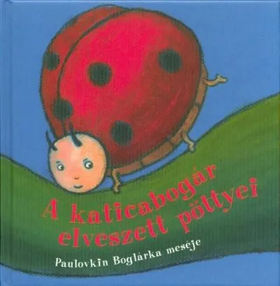 A katicabogár elveszett pöttyei Rendeld meg most