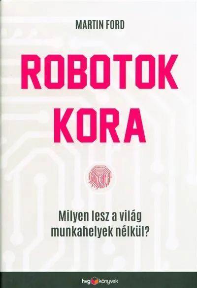 Vedd meg online Robotok kora /Milyen lesz a világ munkahelyek nélkül?