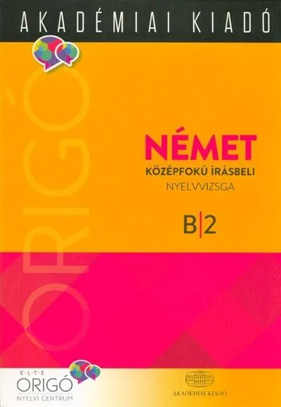 Német középfokú írásbeli nyelvvizsga B2 /Origó Alacsony ár