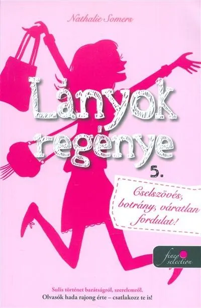 Biztonságos vásárlás Lányok regénye 5. - Cselszövés, botrány, váratlan fordulat!