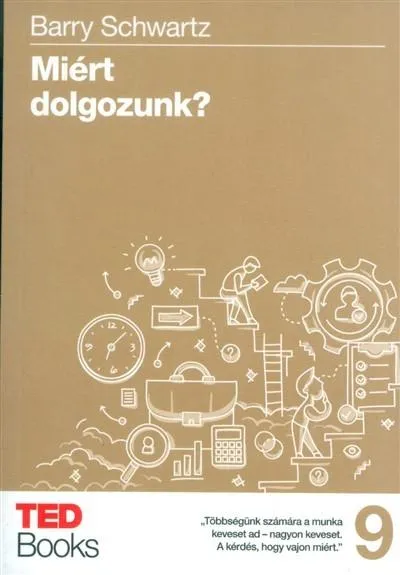 Vedd meg most Miért dolgozzunk? /Ted books 9.