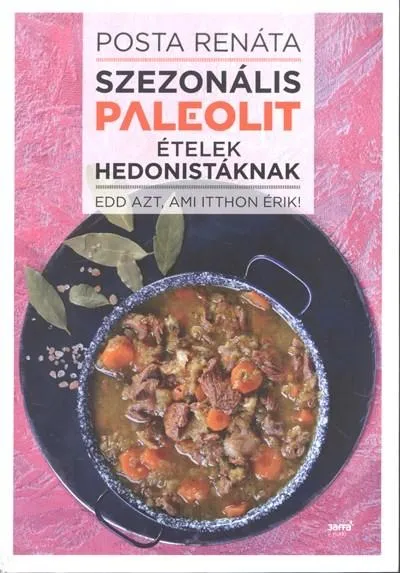 Vedd meg online Szezonális paleolit ételek hedonistáknak /Edd azt, ami itthon érik!